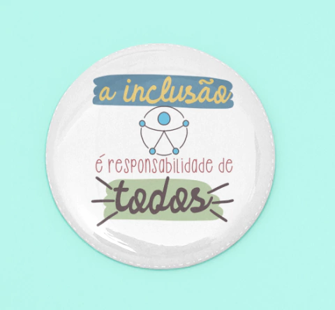 Botton A Inclusão É Responsabilidade de Todos - comprar online