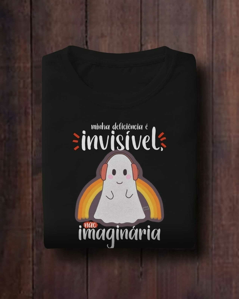 Camiseta Minha Deficiência É invisível, Não Imaginária
