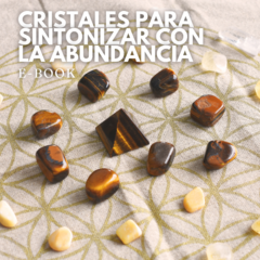 E-BOOK "CRISTALES PARA SINTONIZAR CON LA ABUNDANCIA"