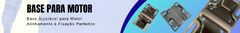 Banner da categoria BASE PARA MOTOR