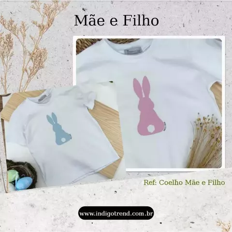 Kit Mãe e Filho Camiseta T-Shirt Branca Coelho Colors Rosa e Camiseta ou Body T-shirt Branca Coelho Colors Azul Índigo Trend