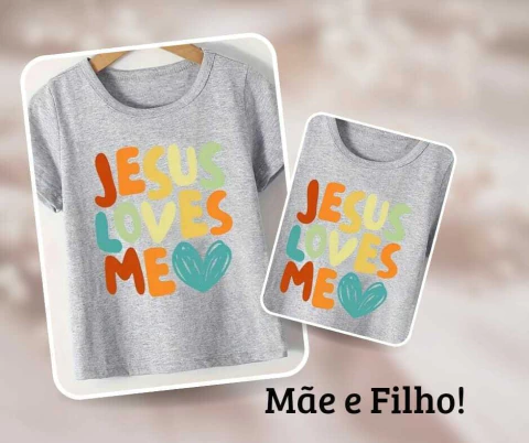 Kit Família Mãe e Filho Camiseta T-Shirt Baby Look e Camiseta ou Body T-Shirt Cinza Preta ou Branca Jesus Loves Me Índigo Trend