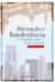 Alienação e Intolerância - Um diagnóstico sobre os tempos modernos