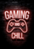 Gaming and Chill - comprar online