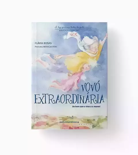 Vovó Extraordinária - De Bem com o Viver e o Morrer!