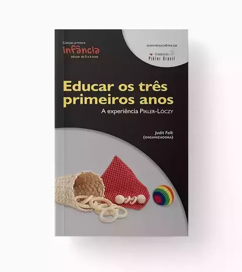 Educar os Três Primeiros Anos: A Experiência Pikler-Lóczy