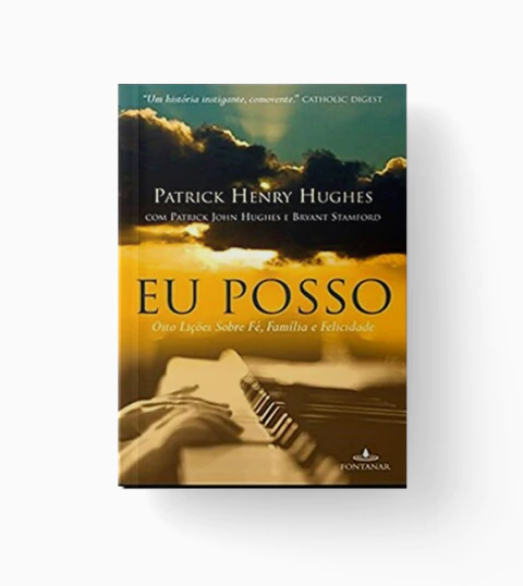 Eu Posso - Oito Lições sobre Fé, Família e Felicidade