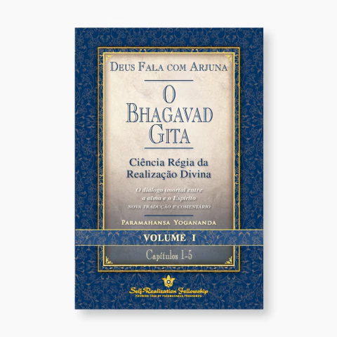 O Bhagavad Gita - Yogananda - Vol. 1