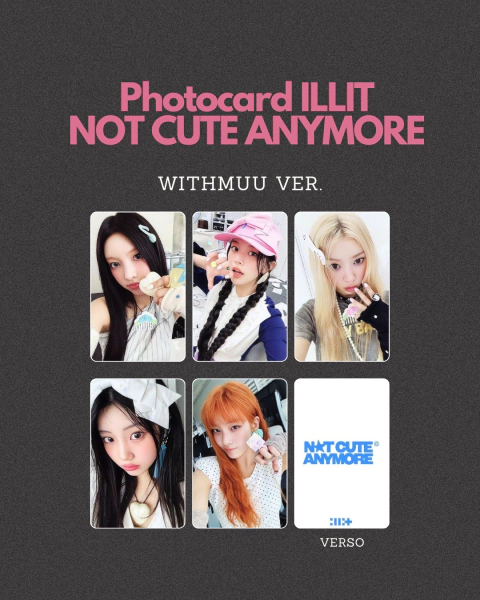 Photocard ILLIT not cute anymore- with muu vers.