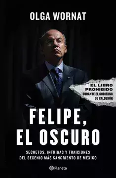 FELIPE, EL OSCURO, AUTOR OLGA WORNAT, EDITORIAL PLANETA - comprar en línea