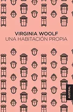 UNA HABITACION PROPIA , VIRGINIA WOOLF , AUSTRAL