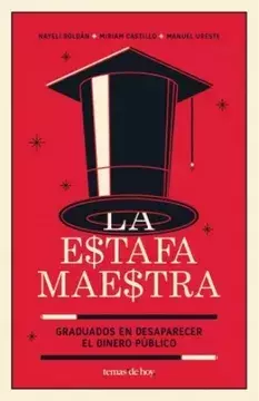 LA ESTAFA MAESTRA, AUTOR NAYELI ROLDAN, MIRIAM CASTILLO, MANUEL URESTE, EDITORIAL PLANETA - comprar en línea