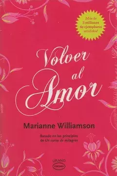 VOLVER AL AMOR, AUTOR WULLIAMSON MARIANNE, EDITORIAL URANO - comprar en línea