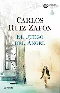 EL JUEGO DEL ANGEL, AUTOR CARLOS RUIZ ZAFON, EDITORIAL PLANETA - comprar en línea