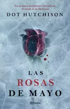 LAS ROSAS DE MAYO, AUTOR DOT HUTCHISON, EDITORIAL PLANETA - comprar en línea