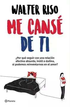 ME CANSE DE TI, AUTOR WALTER RISO, EDITORIAL PLANETA - comprar en línea