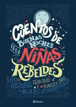 CUENTOS DE BUENAS NOCHES PARA NINAS REBELDES, AUTOR FRANCESCA CAVALLO, EDITORIAL PLANETA - comprar en línea