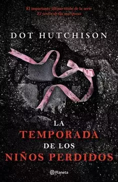 LA TEMPORADA DE LOS NINOS PERDIDOS, AUTOR DOT HUTCHISON, EDITORIAL PLANETA - comprar en línea
