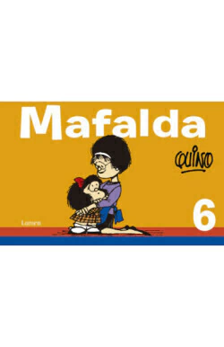MAFALDA 6, Quino, Biblioteca QUINO, LUMEN, 9786073121835 - comprar en línea