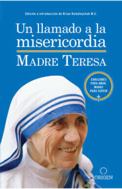 LAMADO A LA MISERICORDIA, UN, Madre Teresa de Calcuta, Origen Libros CatOlico, ORIGEN LIBROS, 9786073173315 - comprar en línea