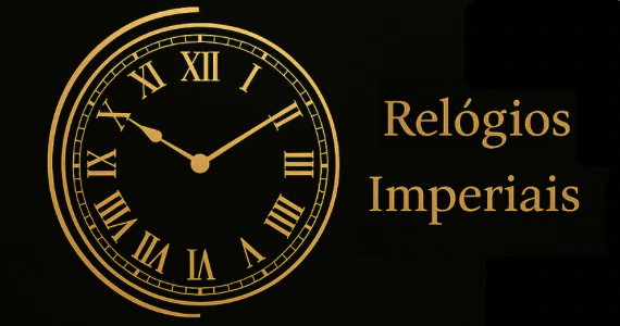 Relógios Imperiais