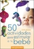 50 ACTIVIDADES PARA ESTIMULAR A TU BEBE