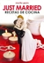 JUST MARRIED - RECETAS DE COCINA