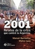 2001: RELATOS DE LA CRISIS QUE CAMBIO LA ARGENTINA