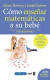 COMO ENSEÑAR MATEMATICAS A SU BEBE