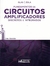 FUNDAMENTOS DE CIRCUITOS AMPLIFICADORES DISCRETOS E INTEGRADOS