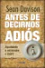 ANTES DE DECIRNOS ADIOS