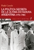 LA POLITICA SECRETA DE LA ULTIMA DICTADURA ARGENTINA (1976-1983) - comprar online