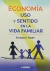 ECONOMIA USO Y SENTIDO EN LA VIDA FAMILIAR