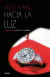 HACIA LA LUZ (LUZ Y SOMBRAS 4)
