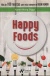 HAPPY FOODS