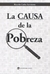 LA CAUSA DE LA POBREZA - comprar online