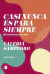 CASI NUNCA ES PARA SIEMPRE