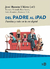 DEL PADRE AL IPAD