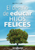 EL DESAFIO DE EDUCAR HIJOS FELICES - comprar online