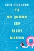 YO NO QUIERO SER RICKY MARTIN