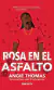 ROSA EN EL ASFALTO