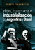 IDEAS BUROCRACIA E INDUSTRIALIZACION EN ARGENTINA Y BRASIL