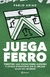 JUEGA FERRO