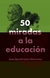 50 MIRADASA A LA EDUCACION