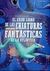 EL GRAN LIBRO DE LAS CRIATURAS FANTASTICAS