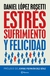 ESTRES SUFRIMIENTO Y FELICIDAD