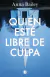 QUIEN ESTE LIBRE DE CULPA