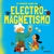 MI PRIMER LIBRO DE ELECTRO - MAGNETISMO