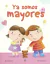YA SOMOS MAYORES