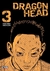 DRAGON HEAD VOL. 03